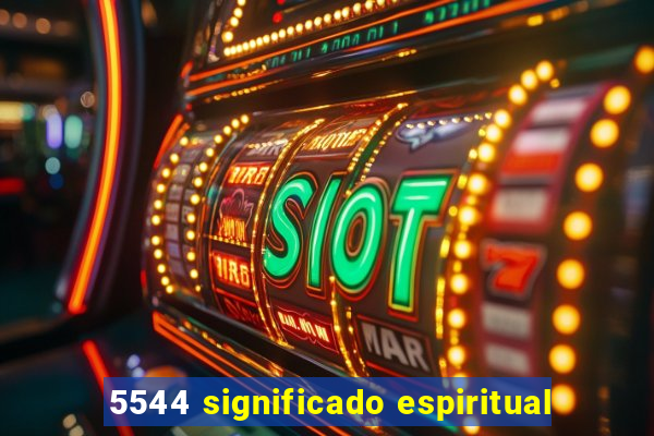 5544 significado espiritual